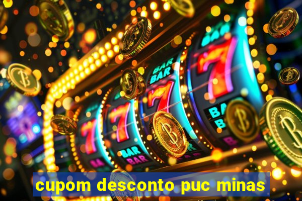 cupom desconto puc minas